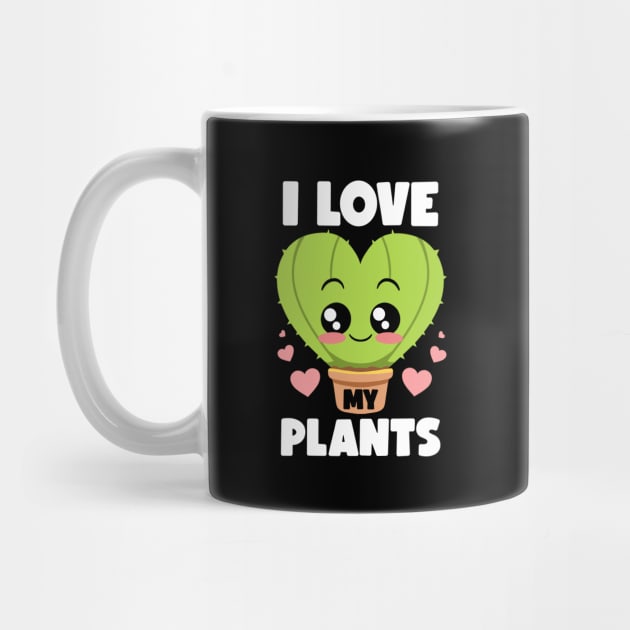 I Love My Plants Gardening Lovers Botanical Kawaii Cactus by MerchBeastStudio